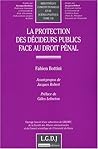 LA PROTECTION DES DÉCIDEURS PUBLICS FACE AU DROIT PÉNAL (130)