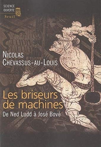 Les Briseurs de machines. De Ned Ludd à José Bové (Paperback)