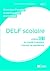 Delf Scolaire: Guide B1 + C...