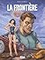 La frontière, Tome 1 : Du m...
