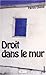Droit dans le mur