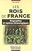 Les rois de France: biograp...