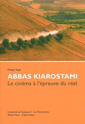 Abbas Kiarostami: Le Cinéma a l'Épreuve du Reel (Paperback)
