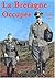 La Bretagne occupée - juin 1940-mai 1945 by Rondel Eric