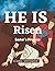 He Is Risen- Easter's Promise: The Resurrection of Jesus Christ