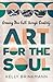 Art for the Soul: Growing Y...