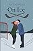 On Ice by Kate Komula On Ice by Kate Komula