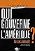 Qui gouverne l'Amérique ? L...
