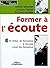 Former à l'écoute: 55 fiche...