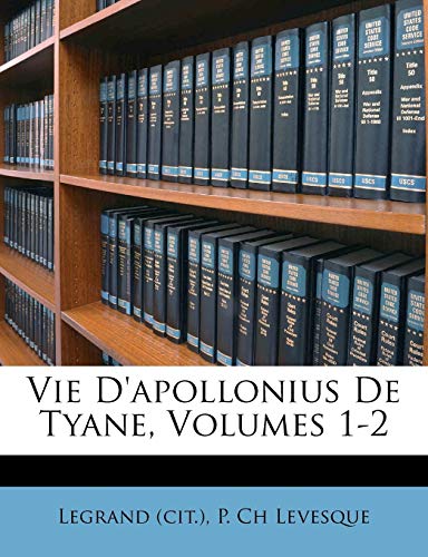 Vie D'apollonius De Tyane, Volumes 1-2 (French Edition)