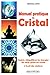 Manuel pratique du Cristal - Guérir, rééquilibrer les énergie... by Clémence Lefèvre