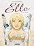 Elle 1 : Tome 1