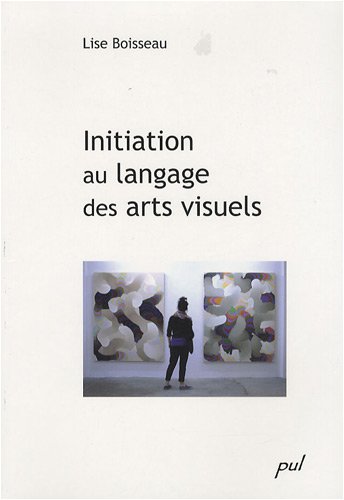 INITIATION AU LANGAGE DES ARTS VISUELS (Paperback)