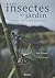 Les insectes au jardin by Eric Grissell