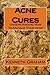 Acne Cures: Understanding H...