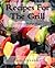 Recipes For The Grill: 300 Delicious Grilling Recipes