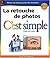 La retouche de photos : C'e...