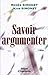 Savoir argumenter: Du dialo...