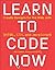 Learn to Code Now by Rik Lomas