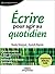 Ecrire pour agir au quotidien by Renée Simonet