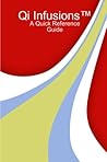 Qi Infusions™ A Quick Reference Guide