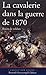 La Cavalerie dans la guerre...