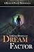 Dream Factor: A Book of Epi...
