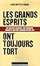 Les grands esprits ont toujours tort (French Edition)