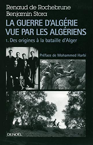 LA GUERRE D'ALGERIE VUE PAR LES ALGERIENS (1)
