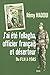 J'ai été fellagha, officier français et déserteur. Du FLN à l'OAS
