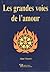 Les grandes voies de l'amour