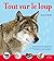 Tout sur lr loup by Pascale Cheminée