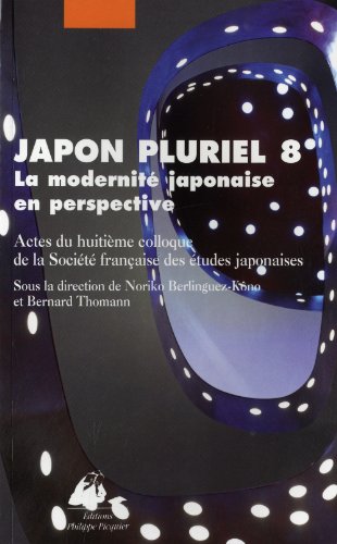 JAPON PLURIEL 08 - MODERNITE JAPONAISE EN PERSPECTIVE (Paperback)