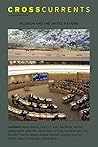 CrossCurrents: Religion and the United Nations: Volume 60, Number 3, September 2010 CrossCurrents: Religion and the United Nations: Volume 60, Number 3, September 2010