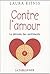 Contre l'amour: La déroute des sentiments