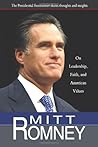 Mitt Romney: On Leadership, Faith, and American Values