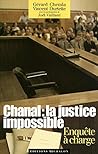 Chanal : la justice impossible- enquête à charge