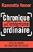 Chronique de l'intégrisme ordinaire by Fiammetta Venner