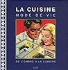 La Cuisine, Mode de Vie: De l'Ombre a la Lumiere