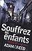 Souffrez les enfants