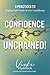 Confidence Unchained!: The ...