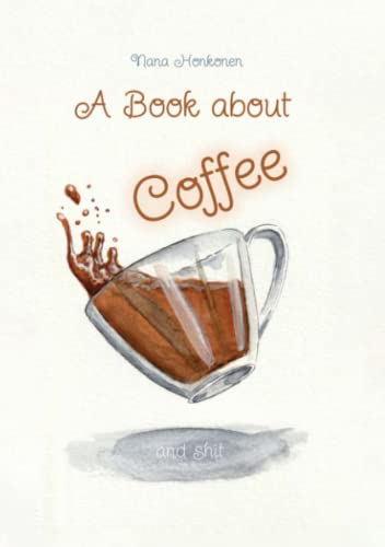 A book about Coffee and shit (Paperback)