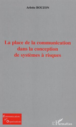 La place de la communication dans la conception de systèmes à risques (Paperback)
