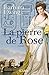 La pierre de Rose