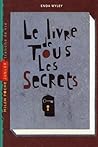 Le livre de tous les secrets Le livre de tous les secrets