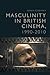 Masculinity in British Cinema, 1990-2010