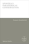 Spinoza's Paradoxical Conservatism (Spinoza Studies)
