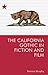 The California Gothic in Fiction and Film by Bernice M. Murphy