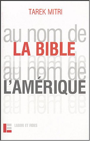 Au nom de la Bible, au nom de l'Amérique (French Edition)