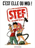 Stef', Tome 2 : C'est elle ou moi !